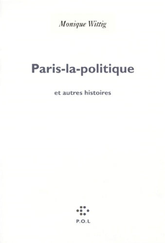 Livrenpoche : Paris-la-politique et autres contes - Monique Wittig - Livre