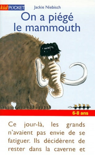 Livrenpoche : On a piégé le mammouth - Jackie Niebisch - Livre