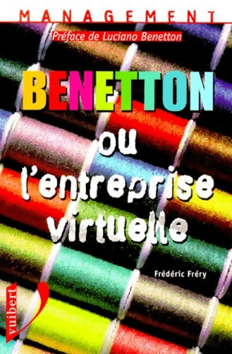 Livrenpoche : Benetton ou l'entreprise virtuelle - Frery - Livre