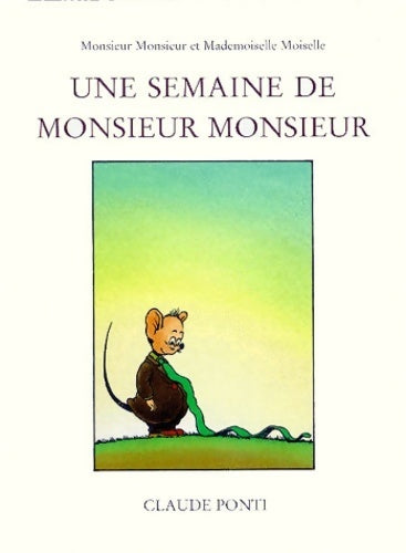 Livrenpoche : Une semaine de monsieur monsieur - Claude Ponti - Livre