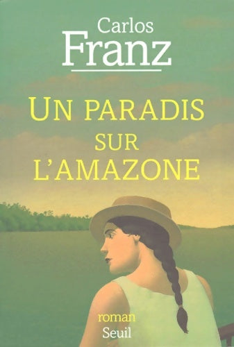 Livrenpoche : Un paradis sur l'Amazone - Carlos Franz - Livre