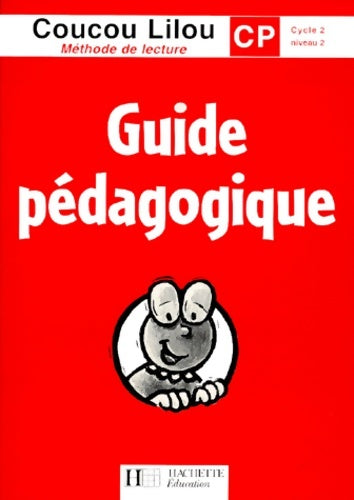 Livrenpoche : Coucou Lilou : Méthode de lecture - CP cycle 2 niveau 2. Guide pédagogique - Collectif - Livre