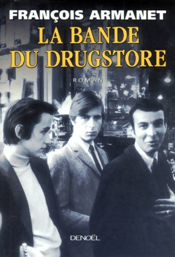 Livrenpoche : La bande du drugstore - François Armanet - Livre