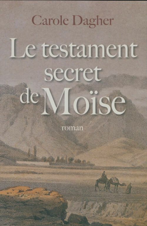 Livrenpoche : Le testament secret de Moïse - Carole Dagher - Livre