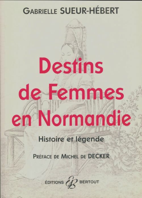 Livrenpoche : Destins de femmes en Normandie - Gabrielle Sueur-Hébert - Livre
