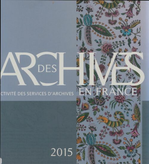 Livrenpoche : Des archives en France 2015 - Collectif - Livre