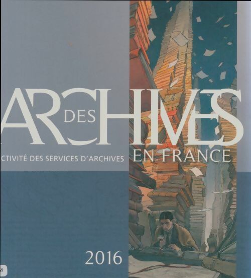 Livrenpoche : Des archives en France 2016 - Collectif - Livre