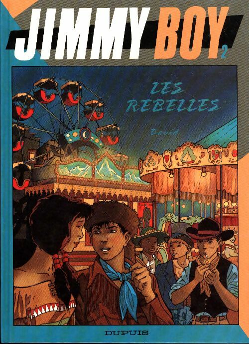 Livrenpoche : Jimmy Boy Tome II : Les Rebelles - Dominique David - Livre