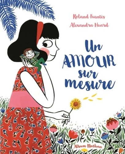 Livrenpoche : Un amour sur mesure - une histoire tendre - Dès 3 ans - Roland Fuentès - Livre