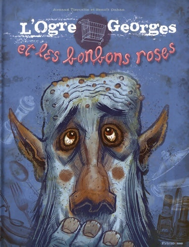 Livrenpoche : L'Ogre Georges et les bonbons roses - Arnaud Tiercelin - Livre