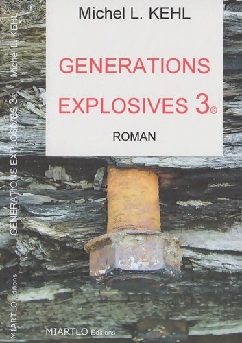 Livrenpoche : générations EXPLOSIVES 3 - Michel-L Kehl - Livre