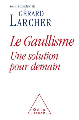 Livrenpoche : Le Gaullisme une solution pour demain - Gérard Larcher - Livre
