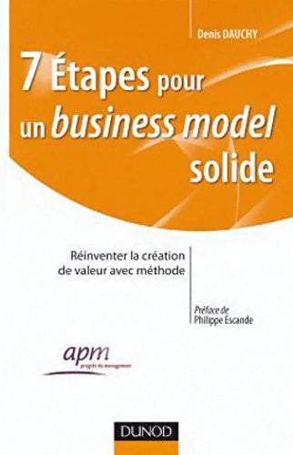 Livrenpoche : 7 étapes pour un business model solide - Comment construire et réinventer un modèle économique - Denis Dauchy - Livre