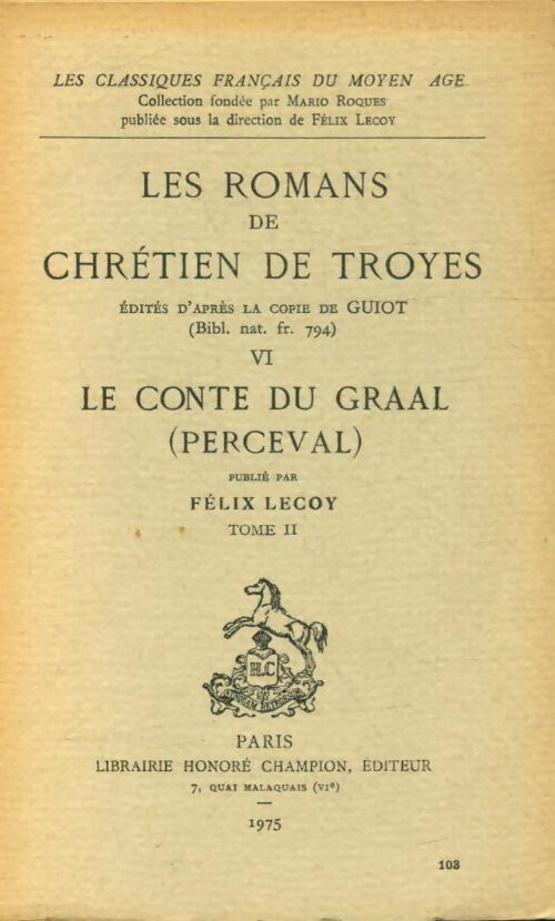 Livrenpoche : Les romans de Chrétien de Troyes Tome VI : Le conte du Graal ( Perceval )Tome II - Chrétien de Troyes - Livre