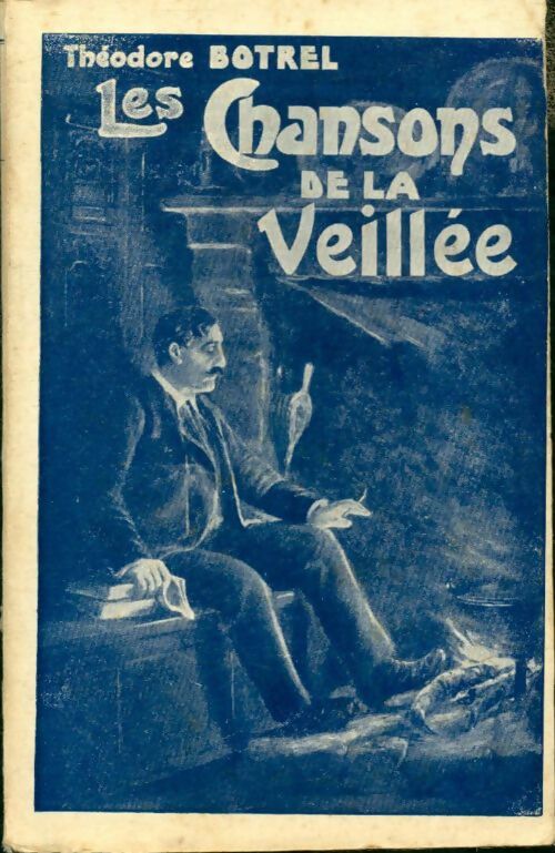 Livrenpoche : Chansons de la veillée - Theodore Botrel - Livre