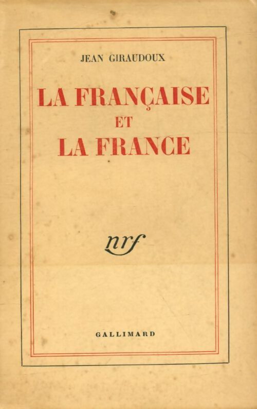 Livrenpoche : La française et la France - Jean Giraudoux - Livre