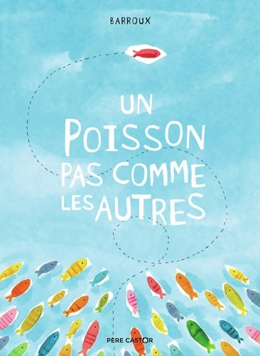 Livrenpoche : Un poisson pas comme les autres - Barroux - Livre