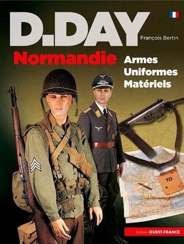 Livrenpoche : D-Day Normandie armes uniformes matériels - François Bertin - Livre