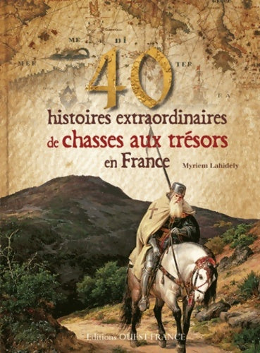Livrenpoche : 40 histoires extraordinaires de chasses aux trésors en France - Myriem Lahidely - Livre