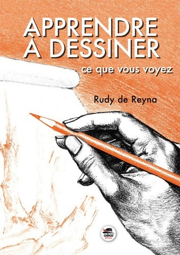 Livrenpoche : Apprendre à dessiner ce que vous voyez - Rudy De Reyna - Livre