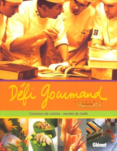 Livrenpoche : Défi Gourmand : Concours de cuisine : secrets de chefs - Catherine Guérin - Livre