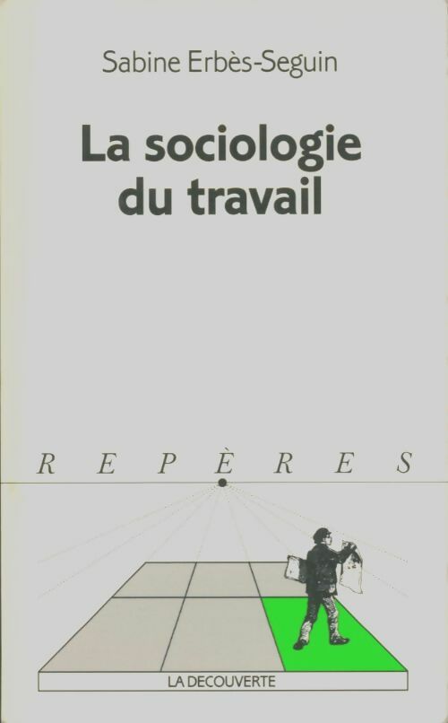 Livrenpoche : La sociologie du travail - Sabine Erbès-Seguin - Livre