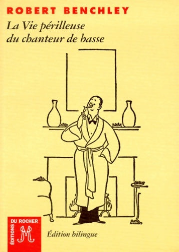 Livrenpoche : La vie périlleuse du chanteur de basse - R. Benchley - Livre