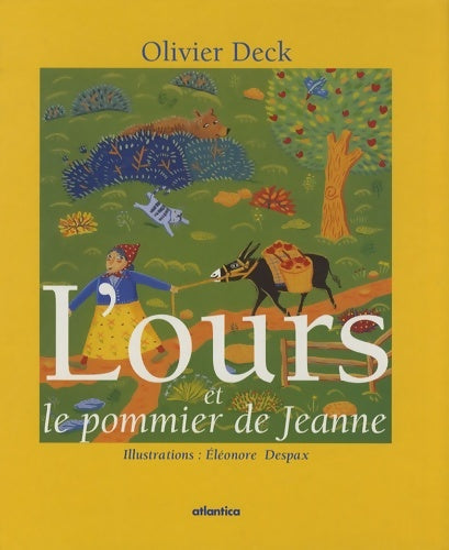 Livrenpoche : L'Ours et le Pommier de Jeannne - Olivier Deck - Livre