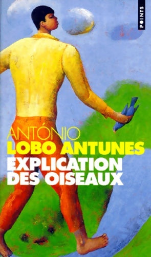 Livrenpoche : Explication des oiseaux - Antonio Lobo Antunes - Livre