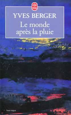 Livrenpoche : Le monde après la pluie - Yves Berger - Livre