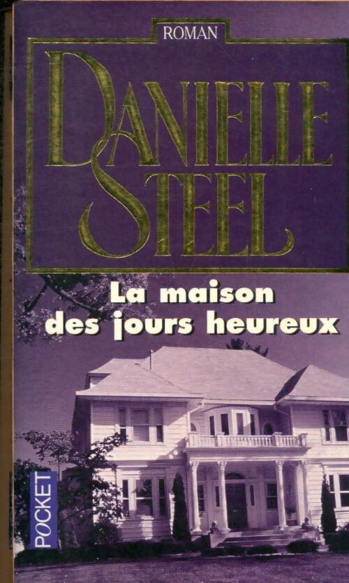 Livrenpoche : La maison des jours heureux - Danielle Steel - Livre
