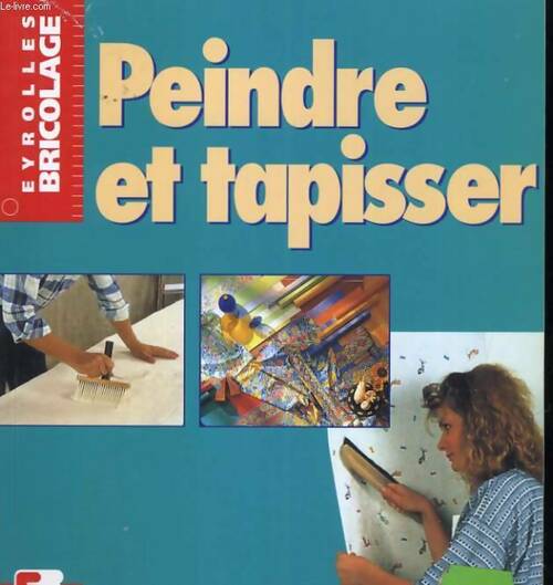 Livrenpoche : Peindre et tapisser - Ratza - Livre
