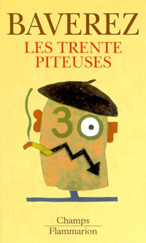 Livrenpoche : Les trente piteuses - Nicolas Baverez - Livre