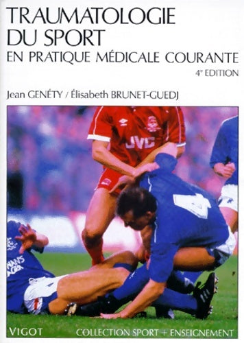 Livrenpoche : Traumatologie du sport en pratique médicale courante 4e édition - Jean Genéty - Livre