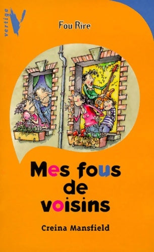 Livrenpoche : Mes fous de voisins - Creina Mansfield - Livre
