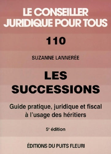 Livrenpoche : Les successions. Guide pratique juridique et fiscal à l'usage des héritiers numéro 110 5ème édition - S. Lannerée - Livre