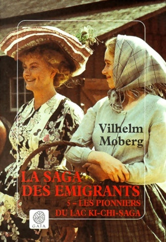 Livrenpoche : La saga des émigrants Tome V : Les pionniers du lac ki-chi-saga - Vilhelm Moberg - Livre