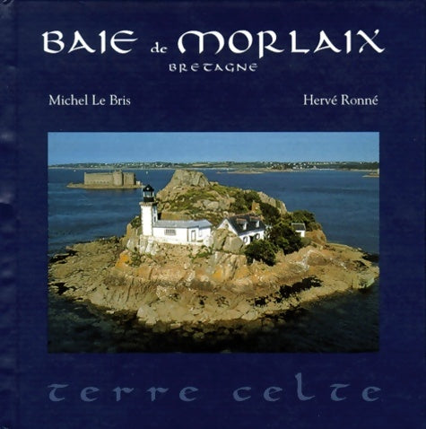 Livrenpoche : Baie de Morlaix - Michel Le Bris, Hervé Ronné - Livre
