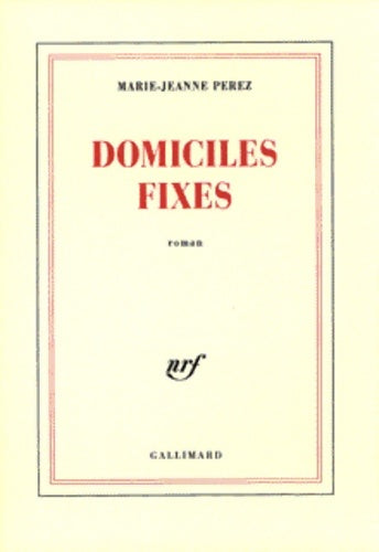 Livrenpoche : Domiciles fixes - Marie-jeanne Perez - Livre