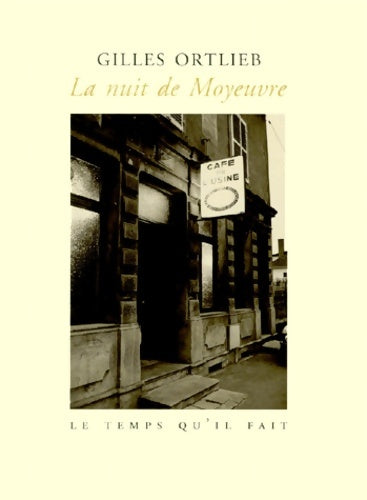 Livrenpoche : La nuit de moyeuvre - Gilles Ortlieb - Livre