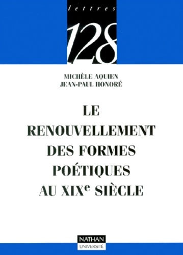 Livrenpoche : Le renouvellement des formes poétiques au XIXe siècle - Michèle Aquien - Livre