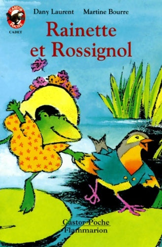 Livrenpoche : Rainette et rossignol : - cadet des 5/6ans - Laurent Dany - Livre