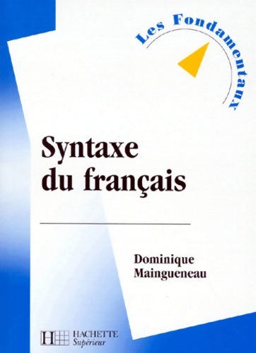 Livrenpoche : Syntaxe du français édition revue et mise à jour - Dominique Maingueneau - Livre