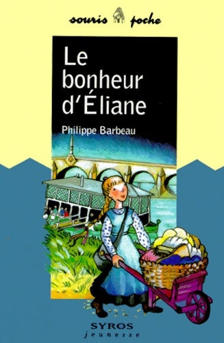 Livrenpoche : Le bonheur d'Eliane - Philippe Barbeau - Livre
