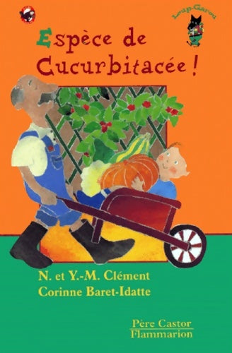 Livrenpoche : Espèce de cucurbitacée ! - Nathalie Clément - Livre