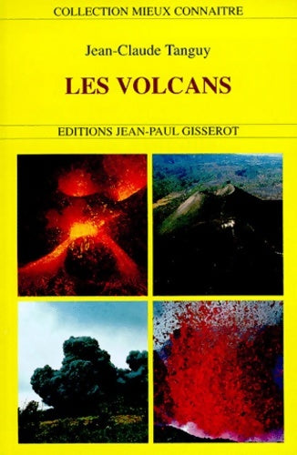 Livrenpoche : Les volcans - Jean-Claude Tanguy - Livre