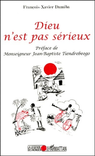Livrenpoche : Dieu n'est pas sérieux - François-xavier Damiba - Livre