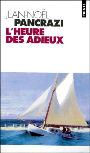 Livrenpoche : L'heure des adieux - Jean-Noël Pancrazi - Livre