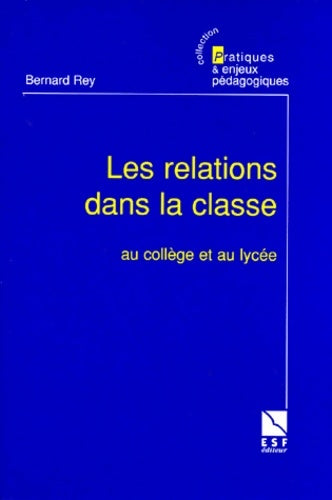 Livrenpoche : Les relations dans la classe - Bernard Rey - Livre