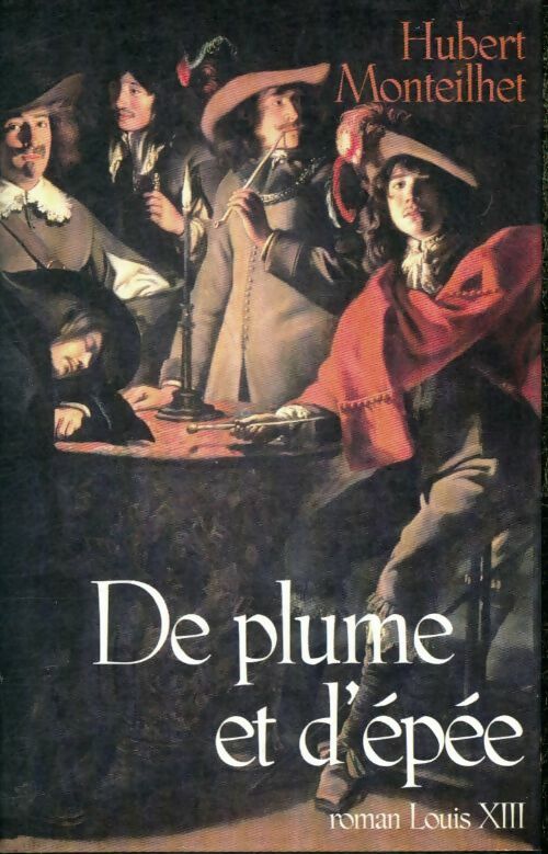 Livrenpoche : De plume et d'épée - Hubert Monteilhet - Livre